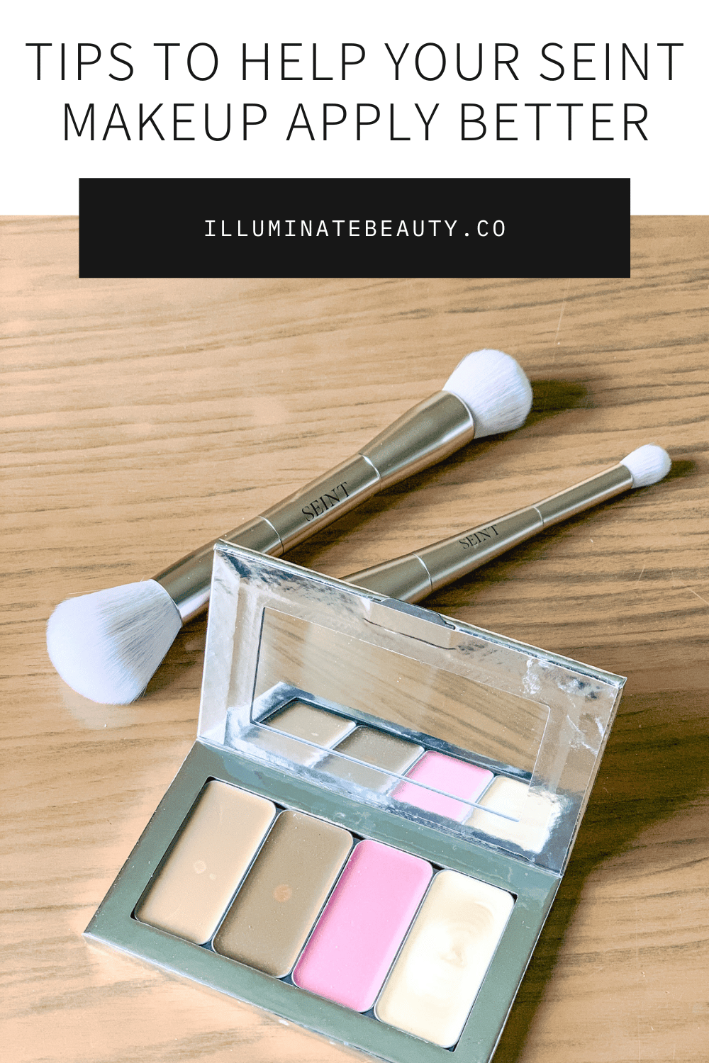 3 Tips For Better Seint Makeup Application Illuminate Beauty