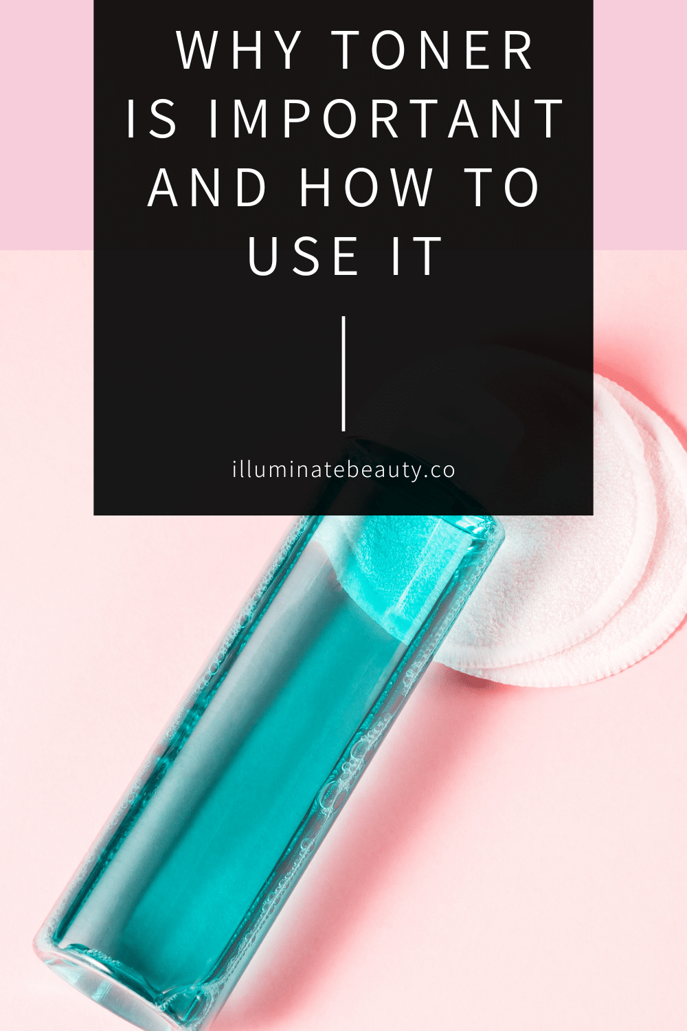  Why Toner is Important and How to Use It