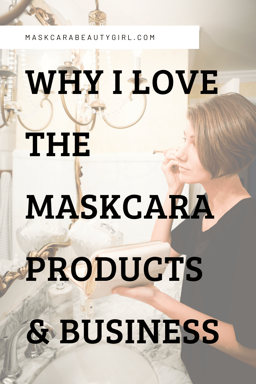 My Maskcara Why: Why I love the products and the business!