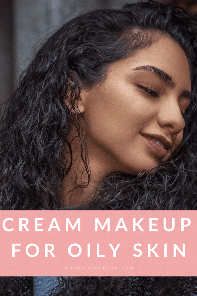 Cream Makeup for Oily Skin