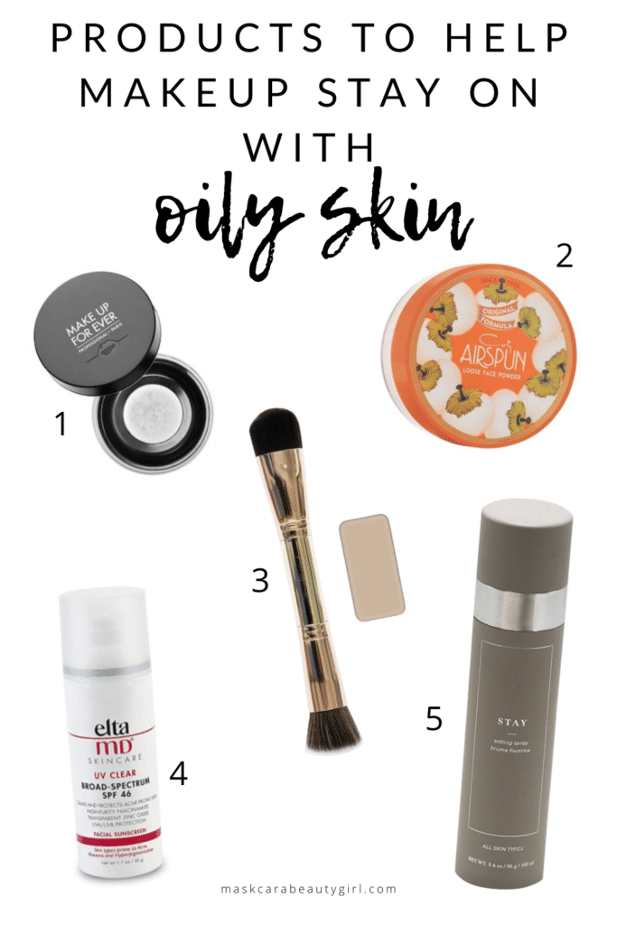 Products for Makeup to Stay On Better with Oily Skin