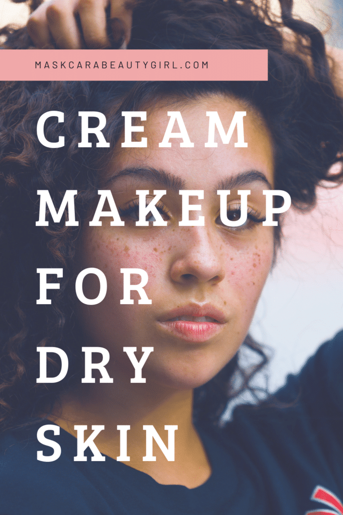 Cream Makeup for Dry Skin