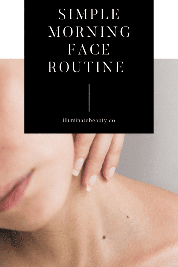 Simple Morning Face Routine
