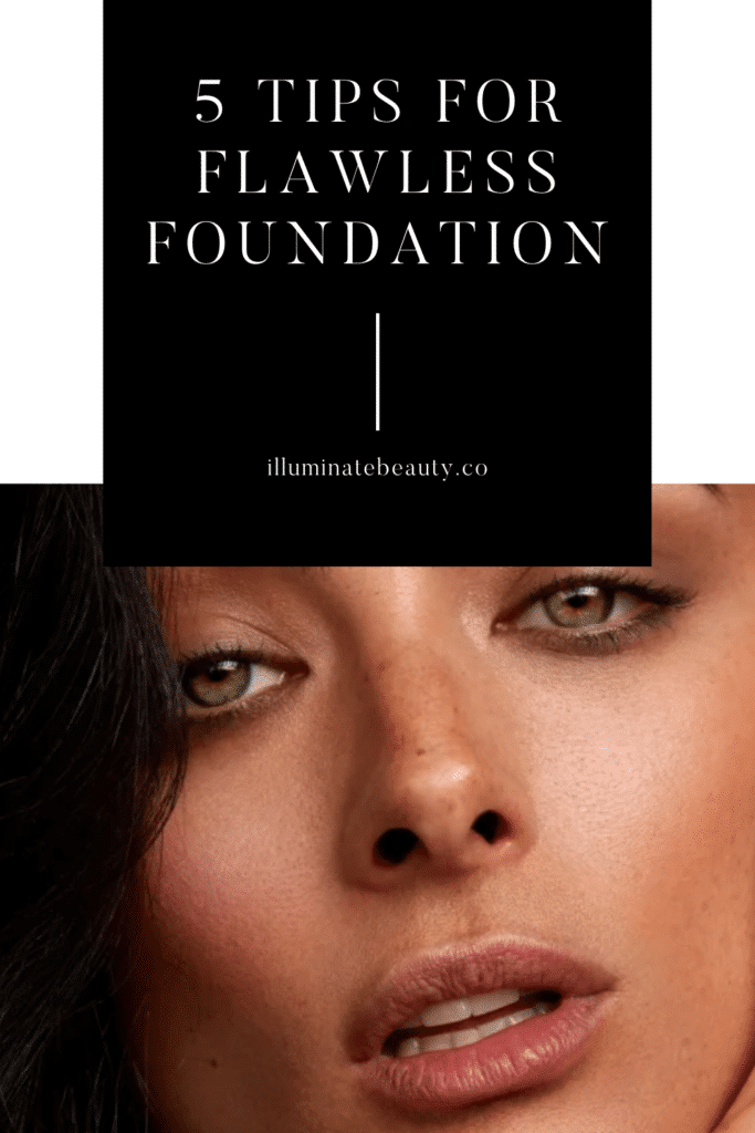 5 Tips for Flawless Foundation