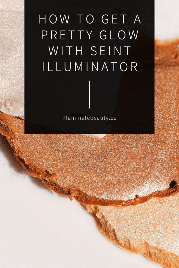 How to Get a Pretty Glow with Seint Illuminator