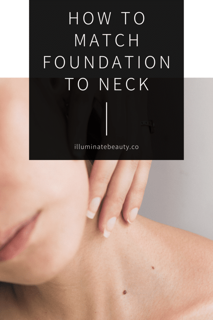How to Match Foundation to Neck