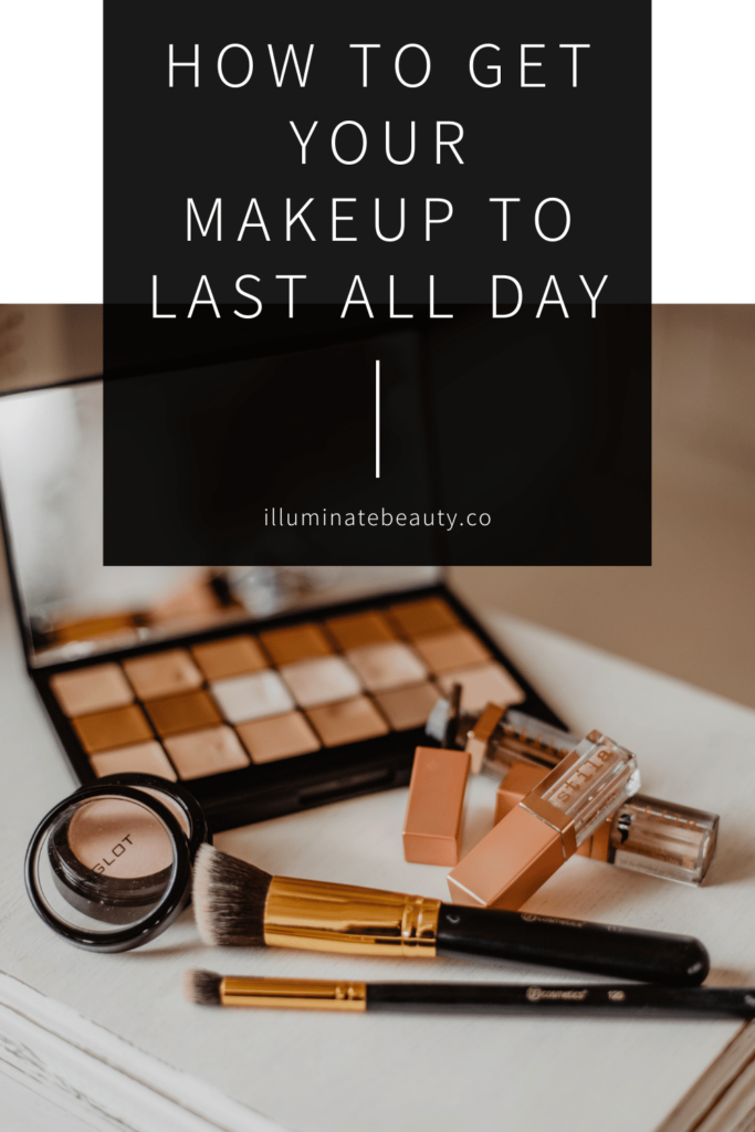 How to Get Your Makeup to Last All Day