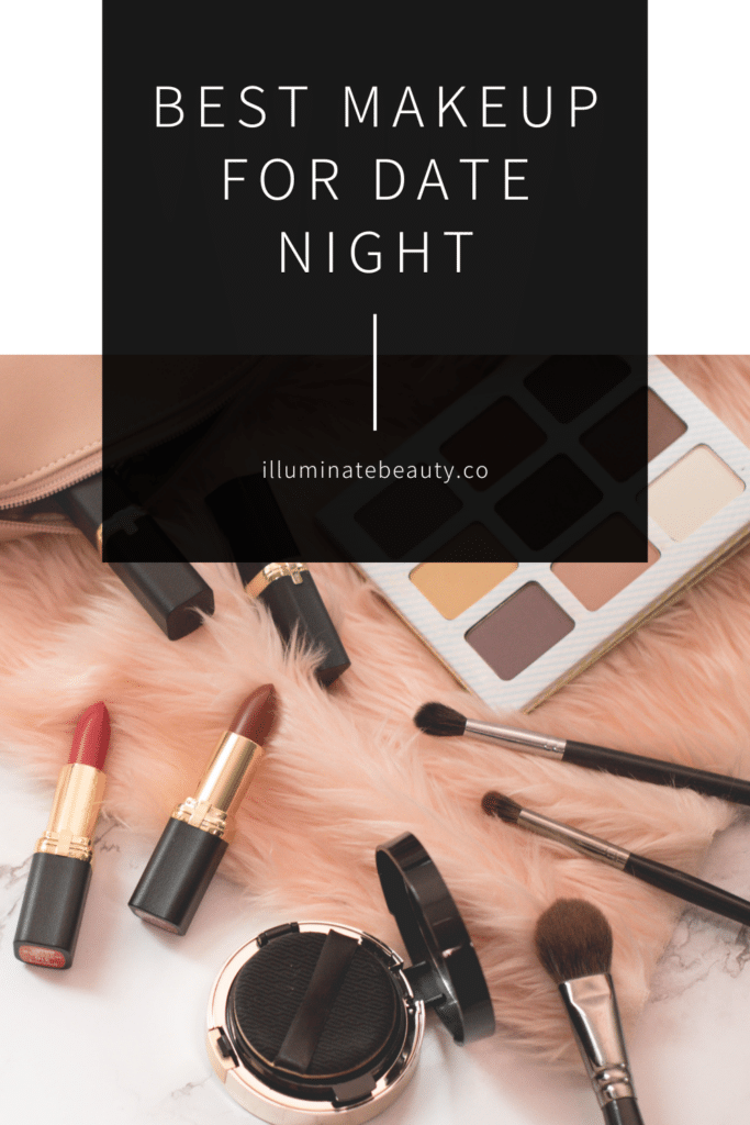 Best Makeup for Date Night