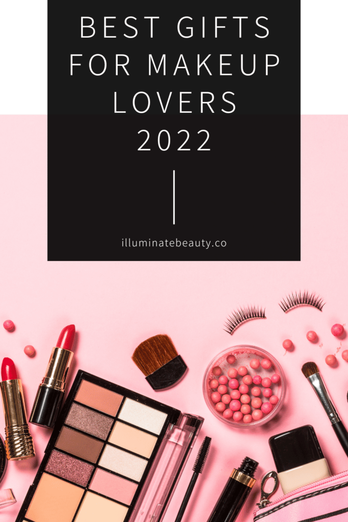 Best Gifts for Makeup Lovers 2022