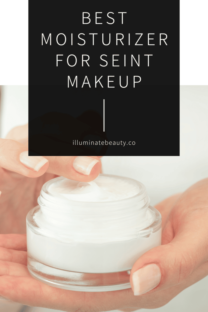 Best Moisturizer for Seint Makeup