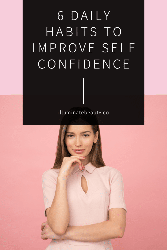 6 Daily Habits to Improve Self Confidence