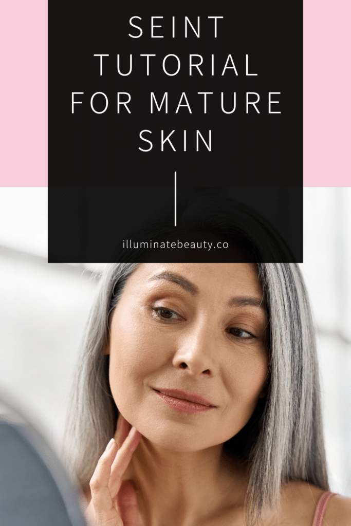 Seint Tutorial for Mature Skin