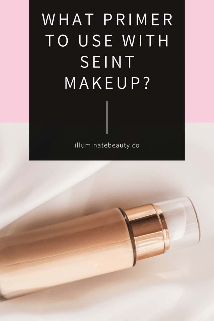 What Primer to Use with Seint Makeup?