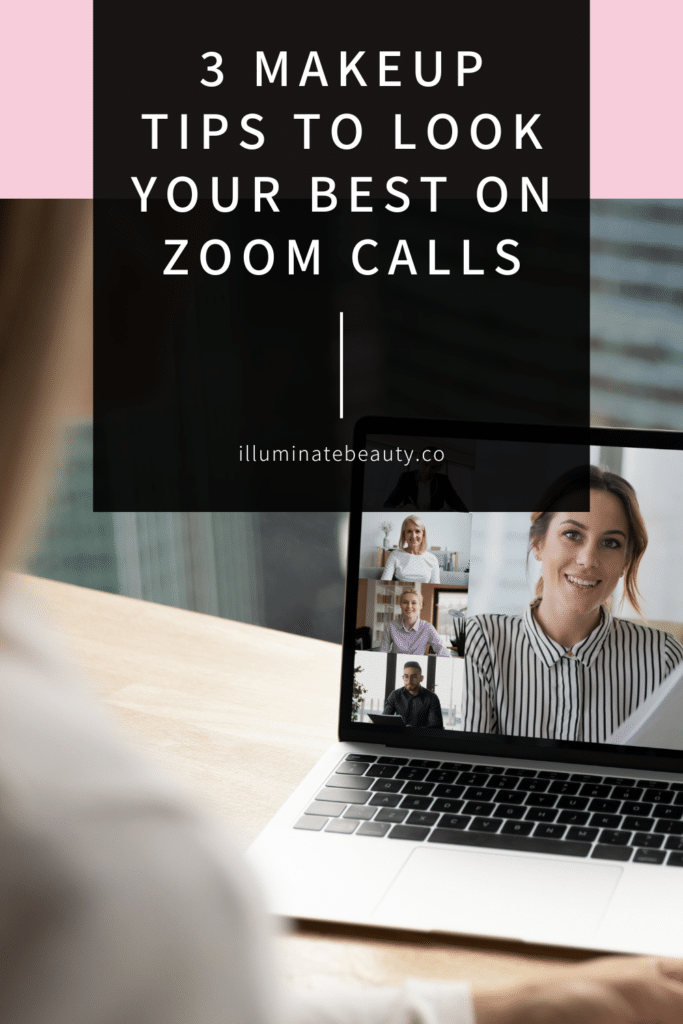 3 Makeup Tips to Look Your Best on Zoom Calls