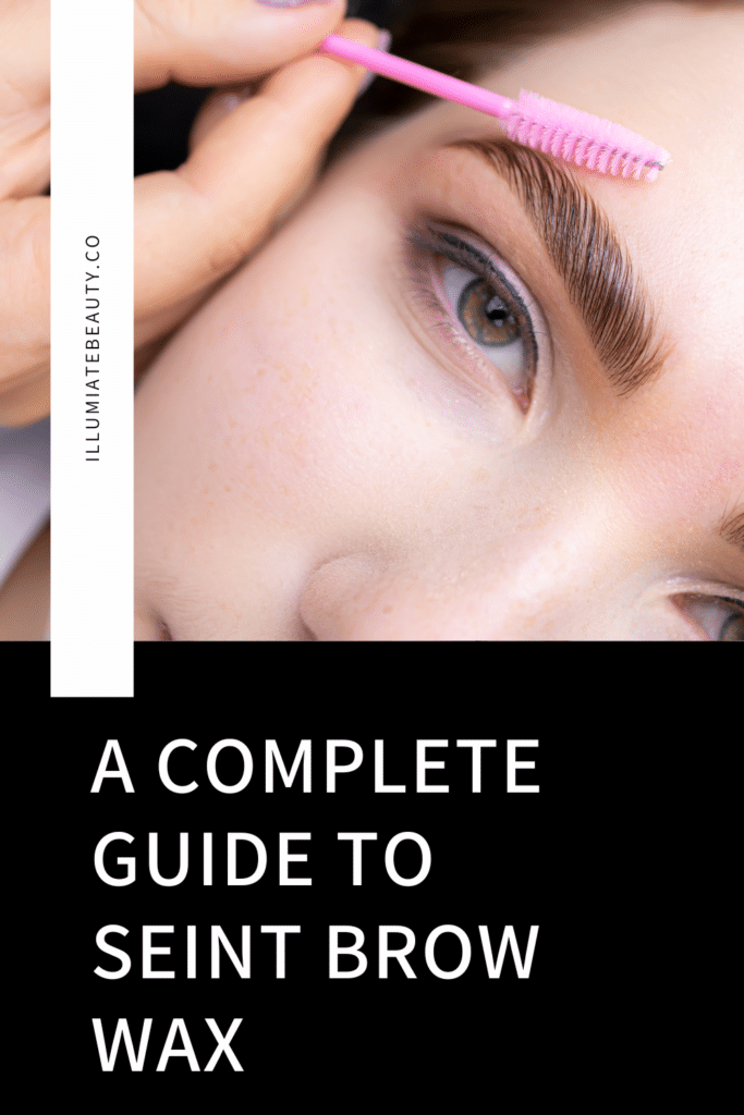 Complete Guide to Seint Brow Wax