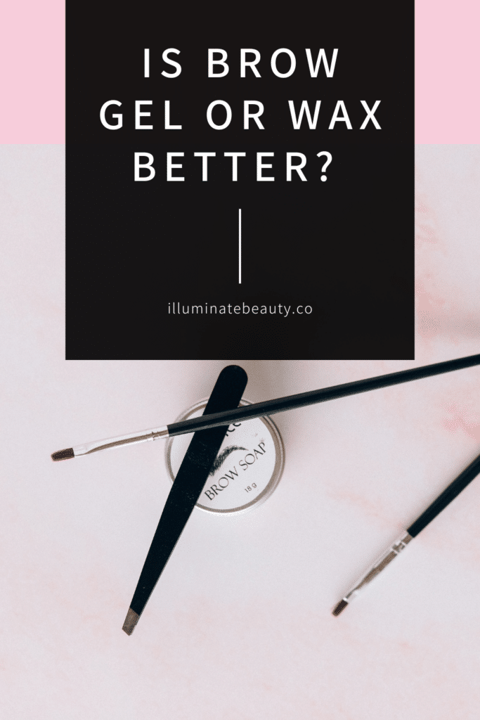 Is Brow Gel or Wax Better? Pros and Cons of Each
