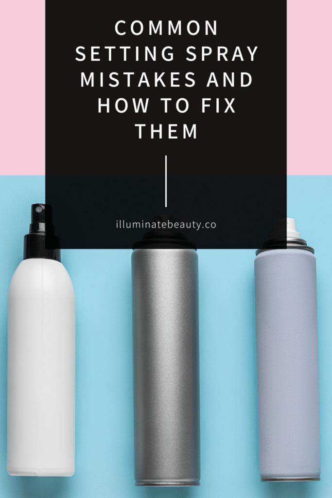 Common Setting Spray Mistakes and How to Fix Them