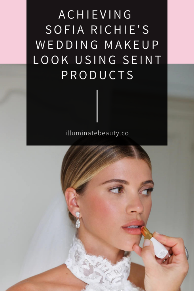 achieving Sofia Richie’s wedding makeup look using Seint products