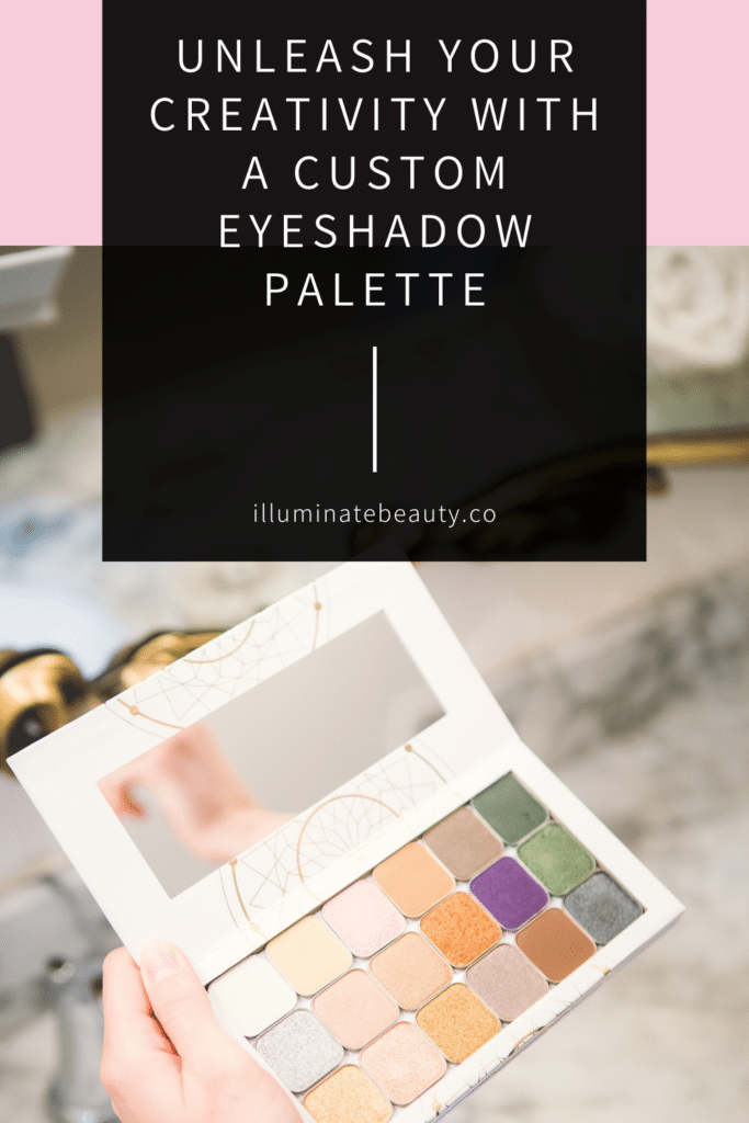 Unleash Your Creativity with a Custom Eyeshadow Palette