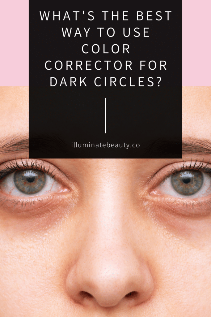 What's the Best Way to Use Color Corrector for Dark Circles?