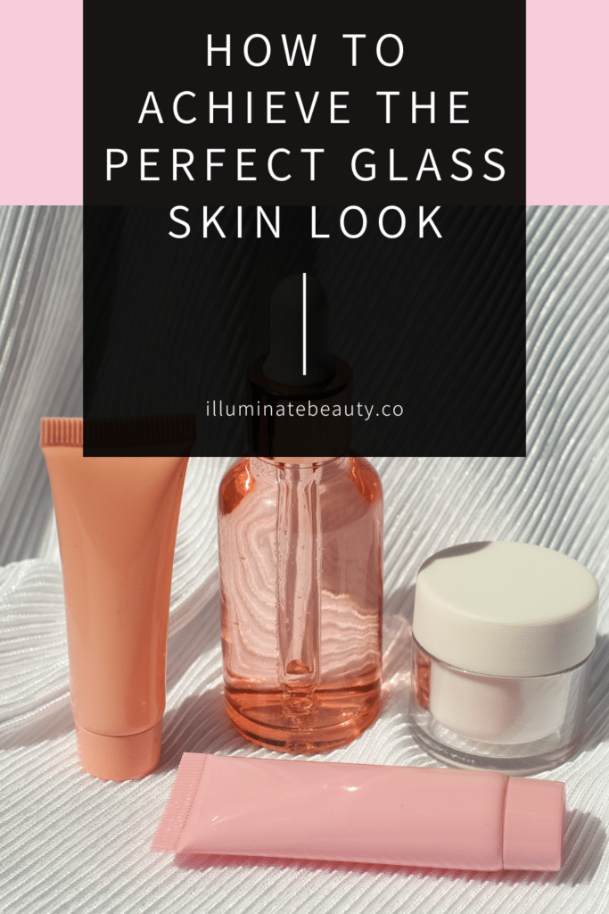 How to Achieve The Perfect Glass Skin Look