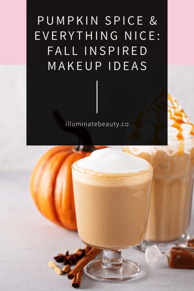 Pumpkin Spice & Everything Nice: Fall Inspired Makeup Ideas