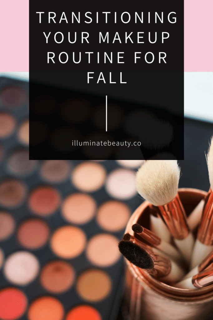 Transitioning Your Makeup Routine for Fall: Tips and Tricks