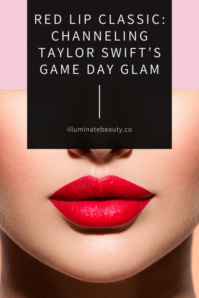 Red Lip Classic: Channeling Taylor Swift’s Game Day Glam