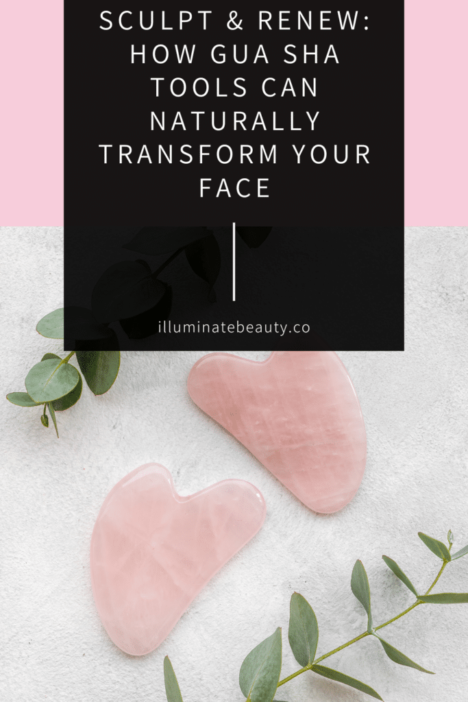 Sculpt and Renew: How Gua Sha Tools Can Naturally Transform Your Face
